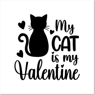 My cat is my Valentine Posters and Art